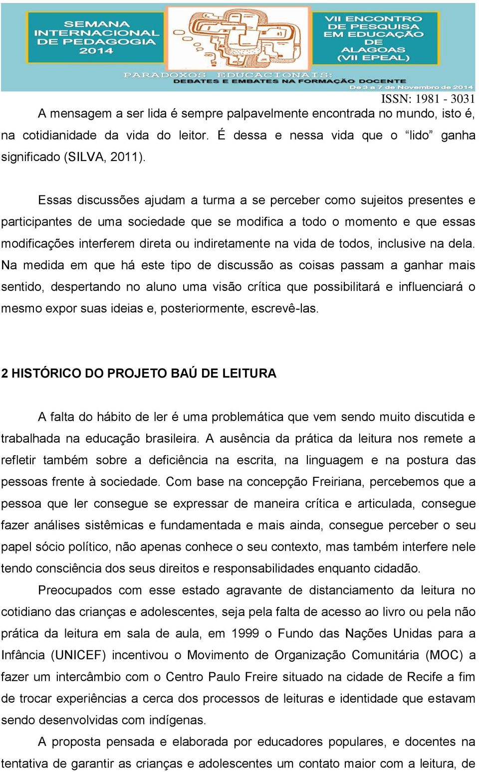 vida de todos, inclusive na dela.