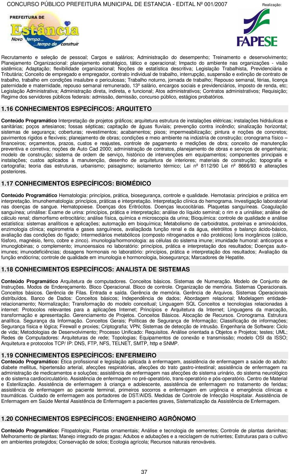 empregador, contrato individual de trabalho, interrupção, suspensão e extinção de contrato de trabalho, trabalho em condições insalubre e periculosas; Trabalho noturno, jornada de trabalho; Repouso