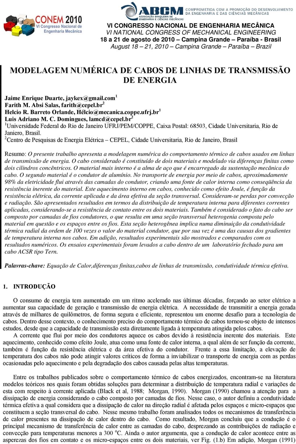 b Univesidade Fedeal do Rio de Janeio UFRJ/PEM/COPPE, Caixa Postal: 68503, Cidade Univesitaia, Rio de Janieo, Basil.