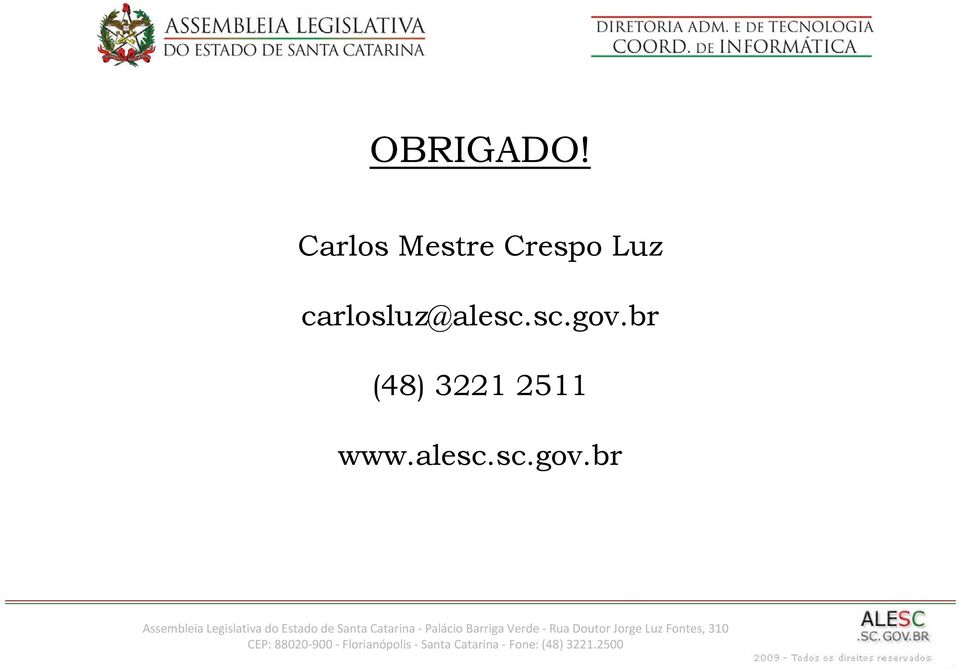 Luz carlosluz@alesc.sc.gov.