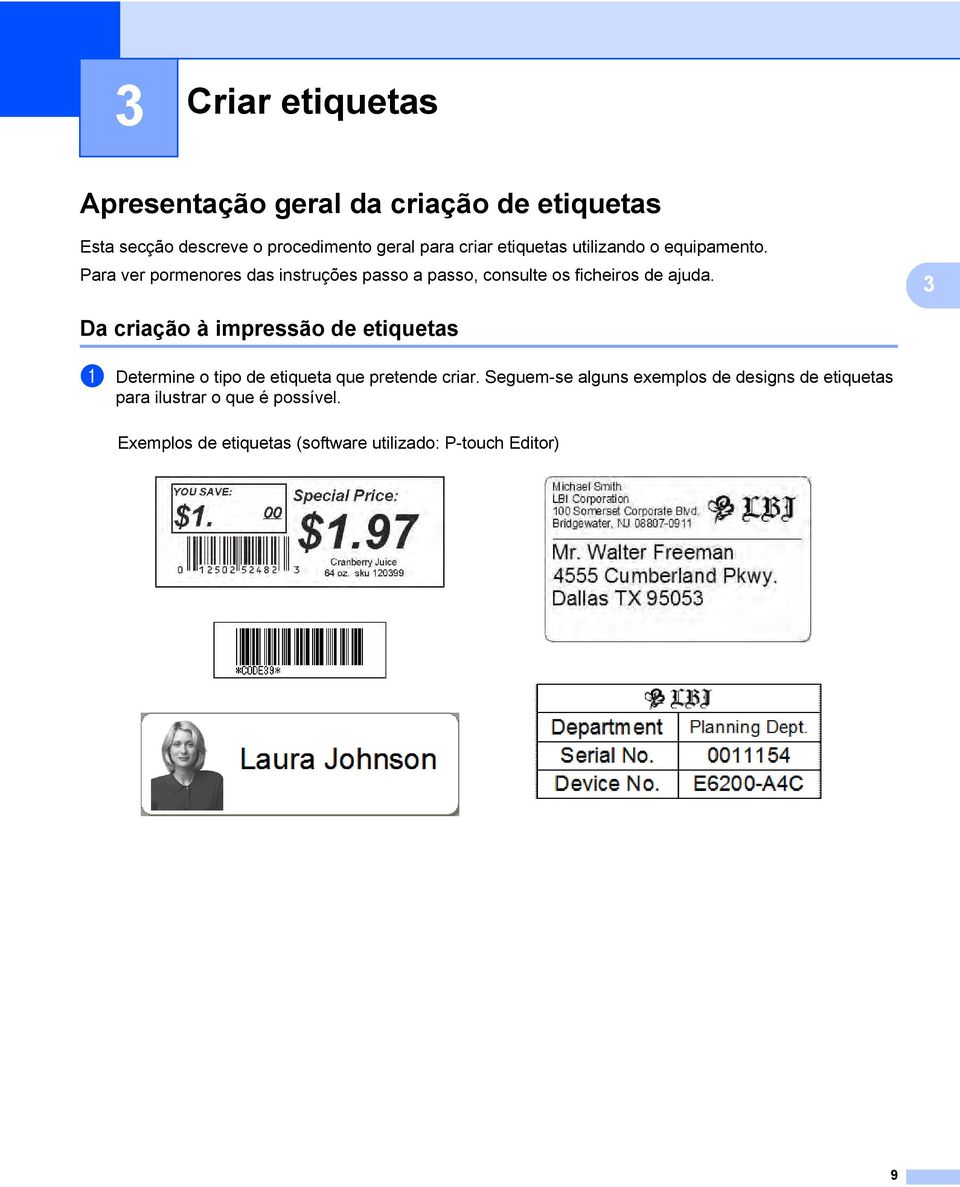 3 Da criação à impressão de etiquetas 3 a Determine o tipo de etiqueta que pretende criar.