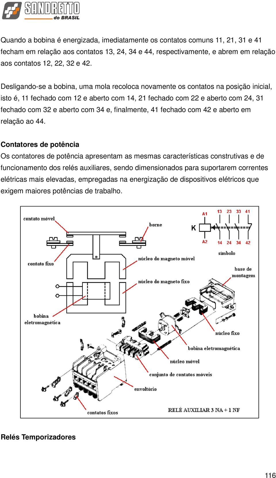 34 e, finalmente, 41 fechado com 42 e aberto em relação ao 44.