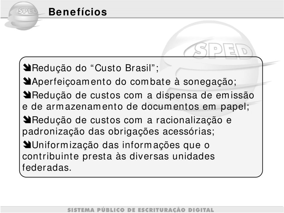 papel; Redução de custos com a racionalização e padronização das obrigações