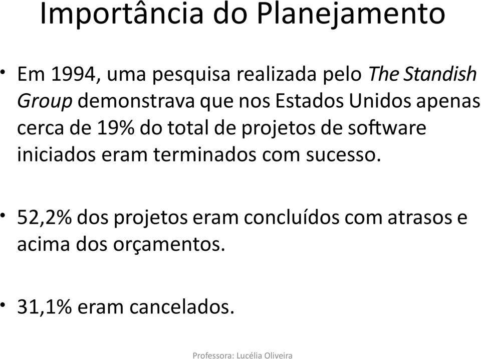 de sofware iniciados eram terminados com sucesso.