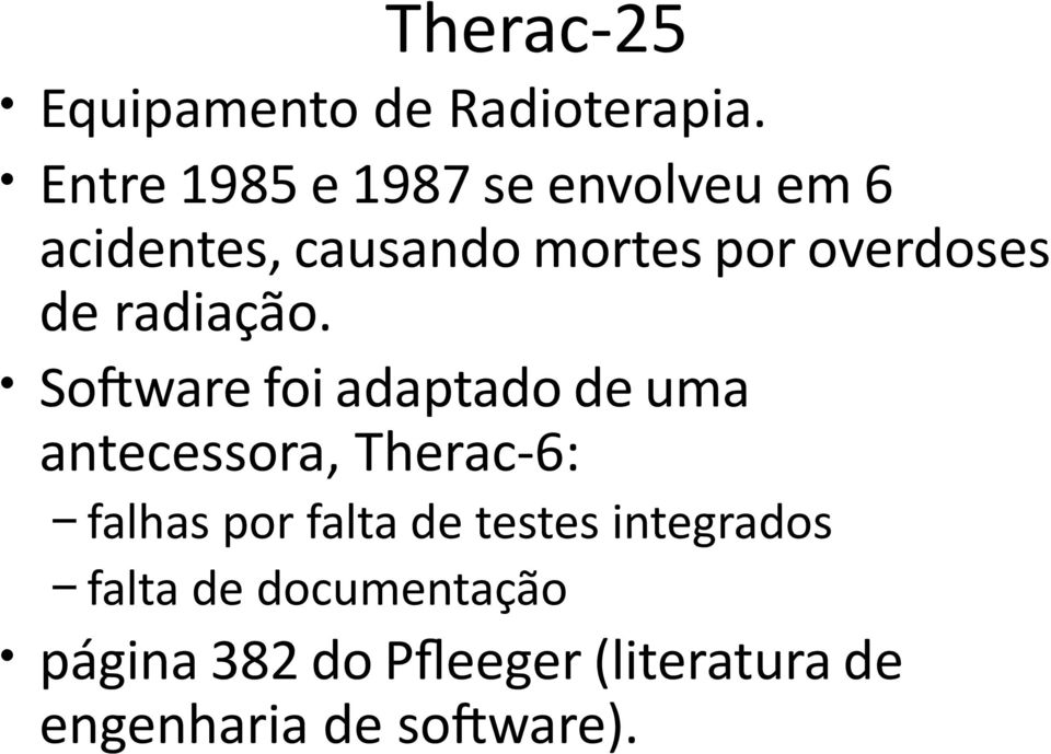 overdoses de radiação.