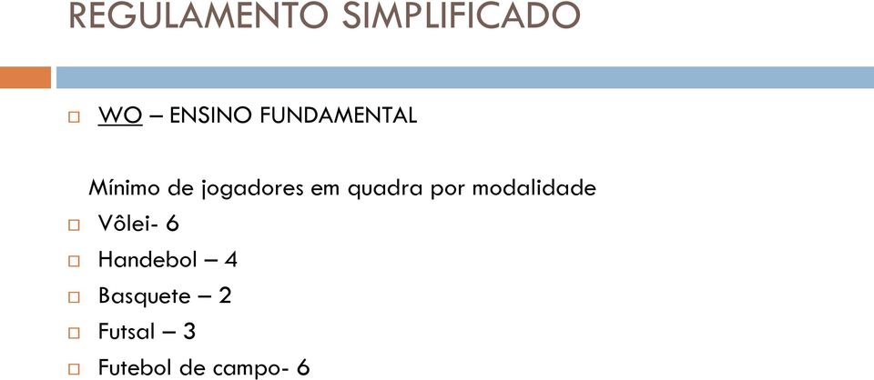 modalidade Vôlei- 6 Handebol 4