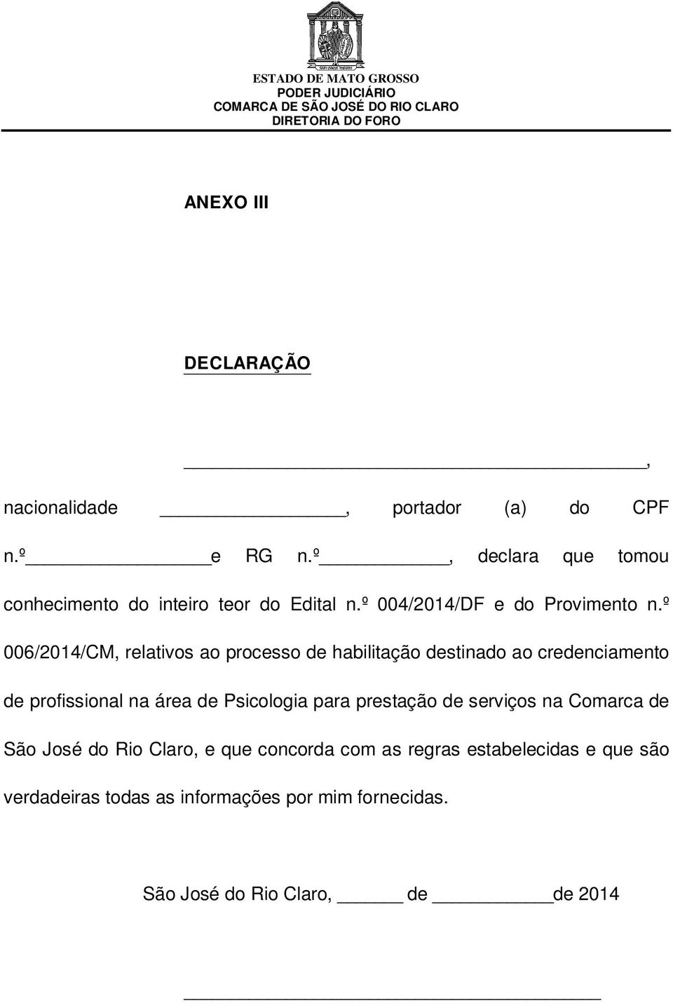 º 006/2014/CM, relativos ao processo de habilitação destinado ao credenciamento de profissional na área de Psicologia