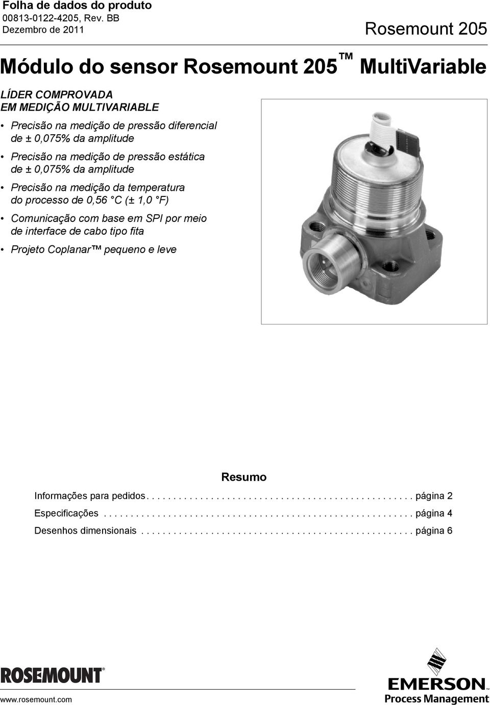 em SPI por meio de interface de cabo tipo fita Projeto Coplanar pequeno e leve Resumo Informações para pedidos.................................................. página 2 Especificações.