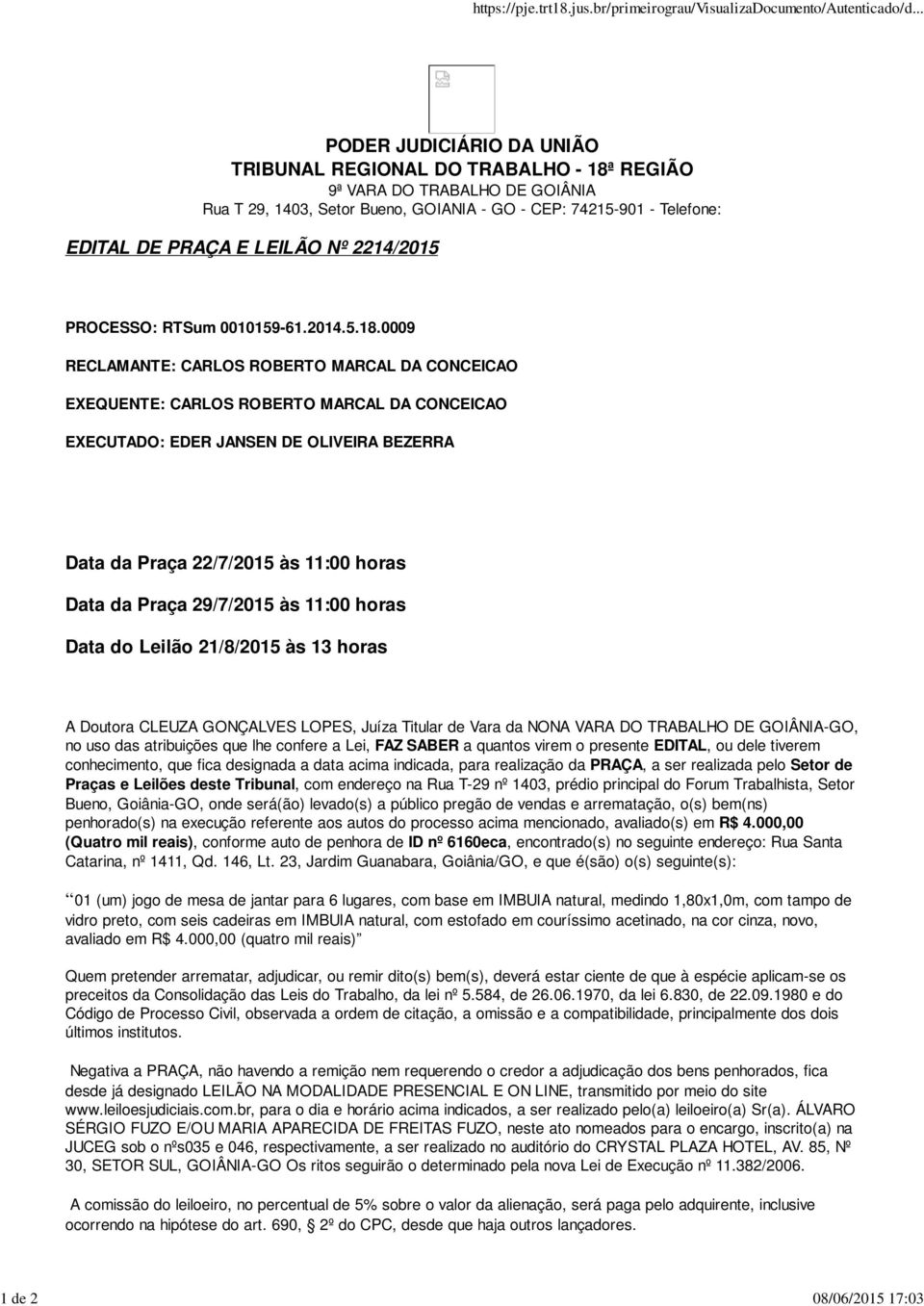 EDITAL DE PRAÇA E LEILÃO Nº 2214/2015 PROCESSO: RTSum 0010159-61.2014.5.18.