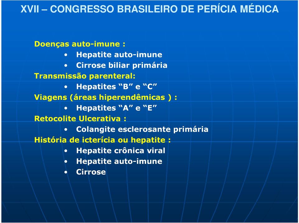 Hepatites A e E Retocolite Ulcerativa : Colangite esclerosante primária