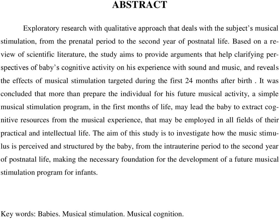 effects of musical stimulation targeted during the first 24 months after birth.
