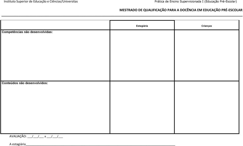 DOCÊNCIA EM EDUCAÇÃO PRÉ-ESCOLAR Estagiária Crianças Competências não