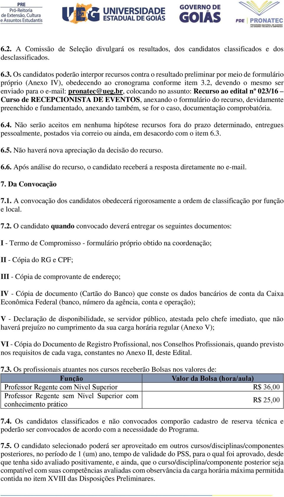 2, devendo o mesmo ser enviado para o e-mail: pronatec@ueg.