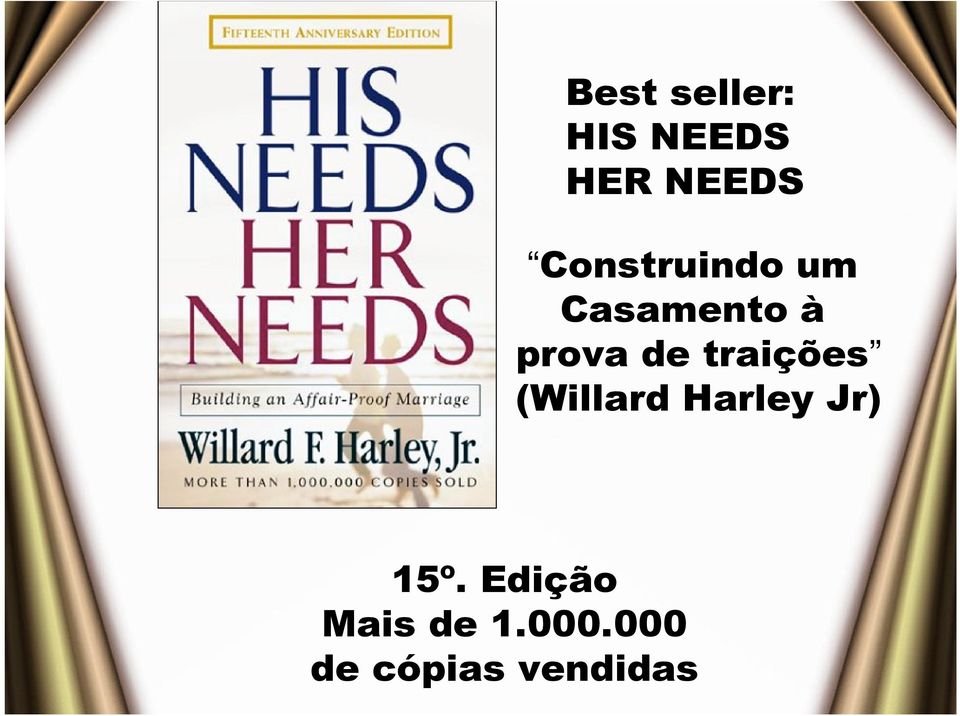 traições (Willard Harley Jr) 15º.