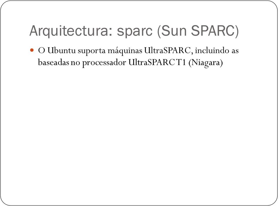 UltraSPARC, incluindo as