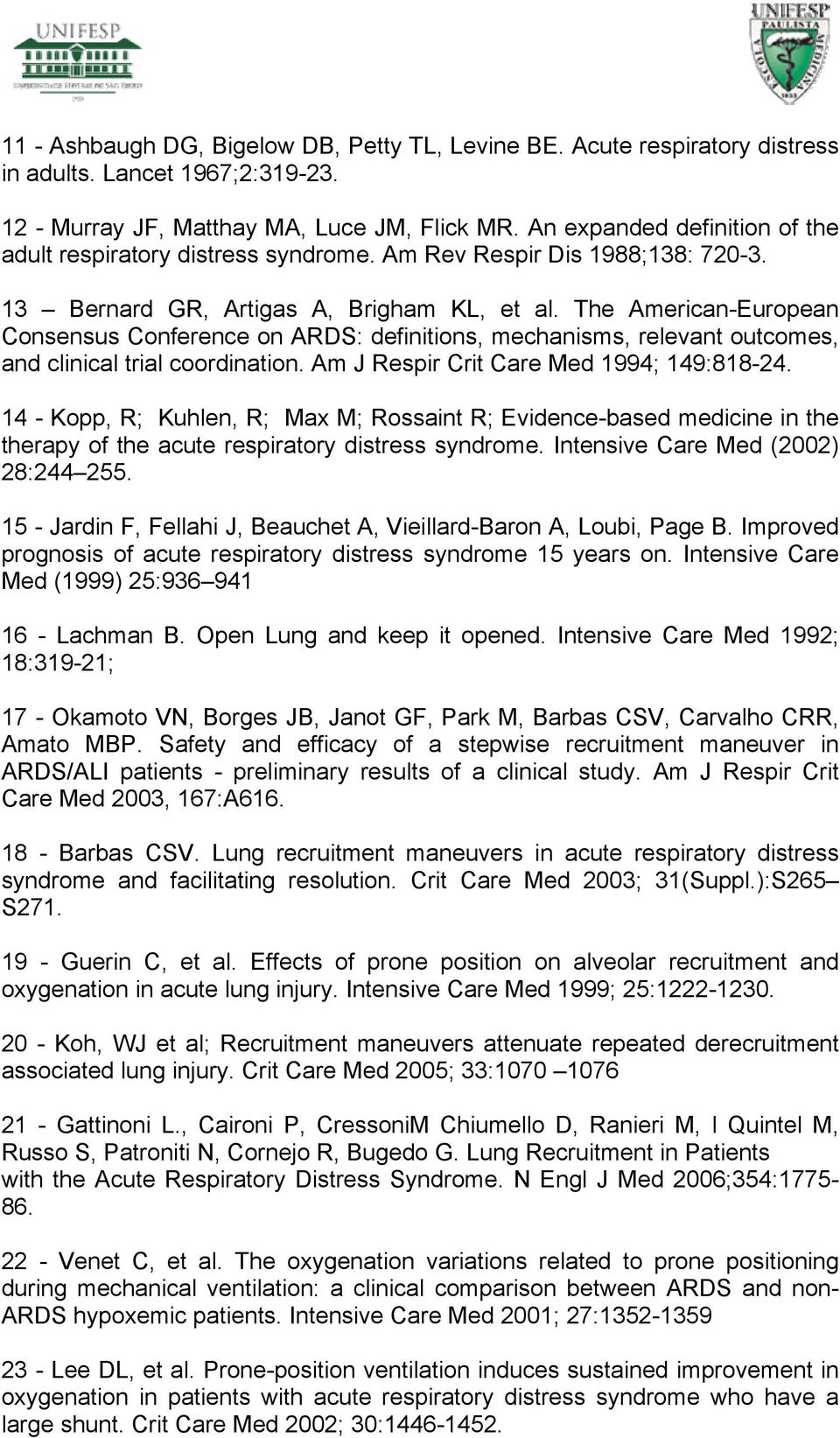 The American-European Consensus Conference on ARDS: definitions, mechanisms, relevant outcomes, and clinical trial coordination. Am J Respir Crit Care Med 1994; 149:818-24.