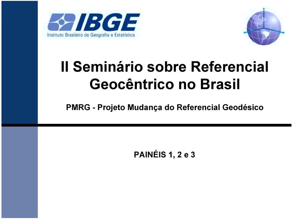 Brasil PMRG - Projeto Mudança