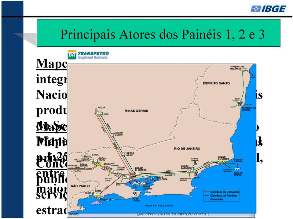 Mapeamento Pública Municipal nas escalas e Estadual menores e empresas e igual a privadas 1:25.