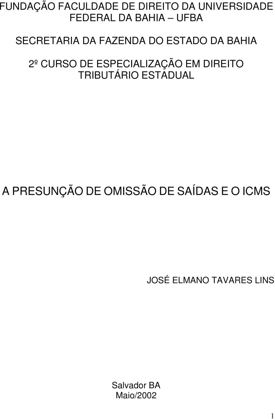 ESPECIALIZAÇÃO EM DIREITO TRIBUTÁRIO ESTADUAL A PRESUNÇÃO DE