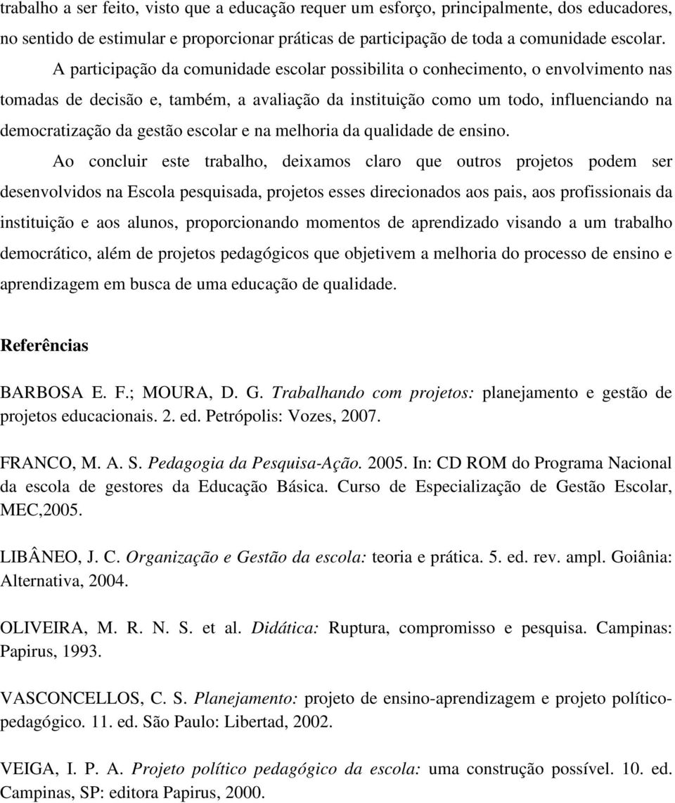 escolar e na melhoria da qualidade de ensino.