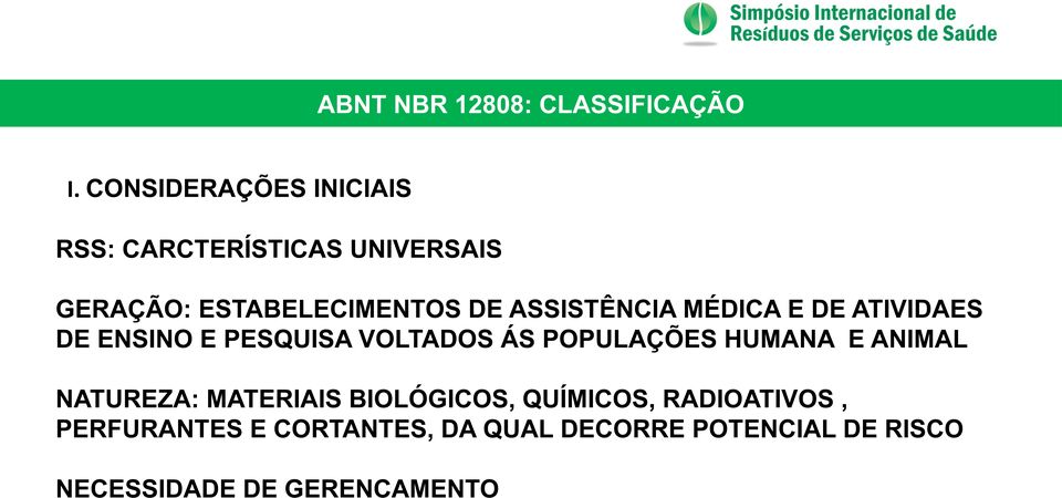 VOLTADOS ÁS POPULAÇÕES HUMANA E ANIMAL NATUREZA: MATERIAIS BIOLÓGICOS, QUÍMICOS,