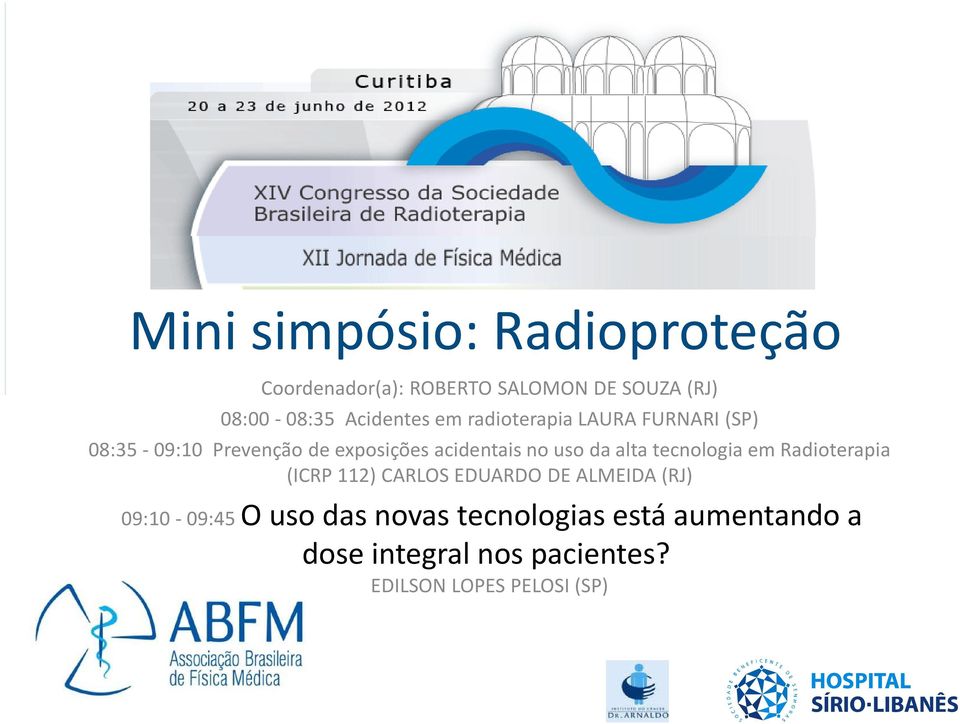 no uso da alta tecnologia em Radioterapia (ICRP 112) CARLOS EDUARDO DE ALMEIDA (RJ)
