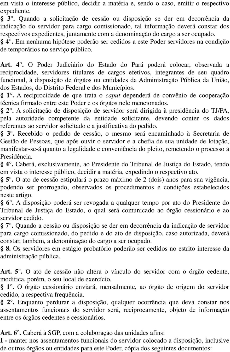 denominação do cargo a ser ocupado. 4.