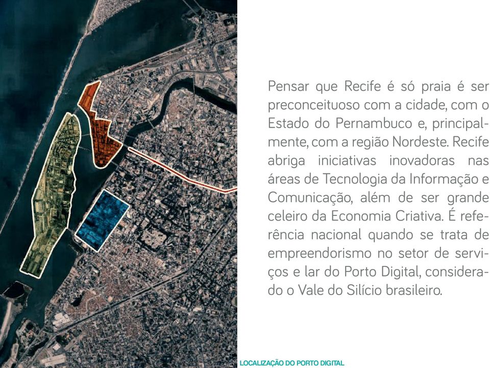 Recife abriga iniciativas inovadoras nas áreas de Tecnologia da Informação e Comunicação, além de ser grande