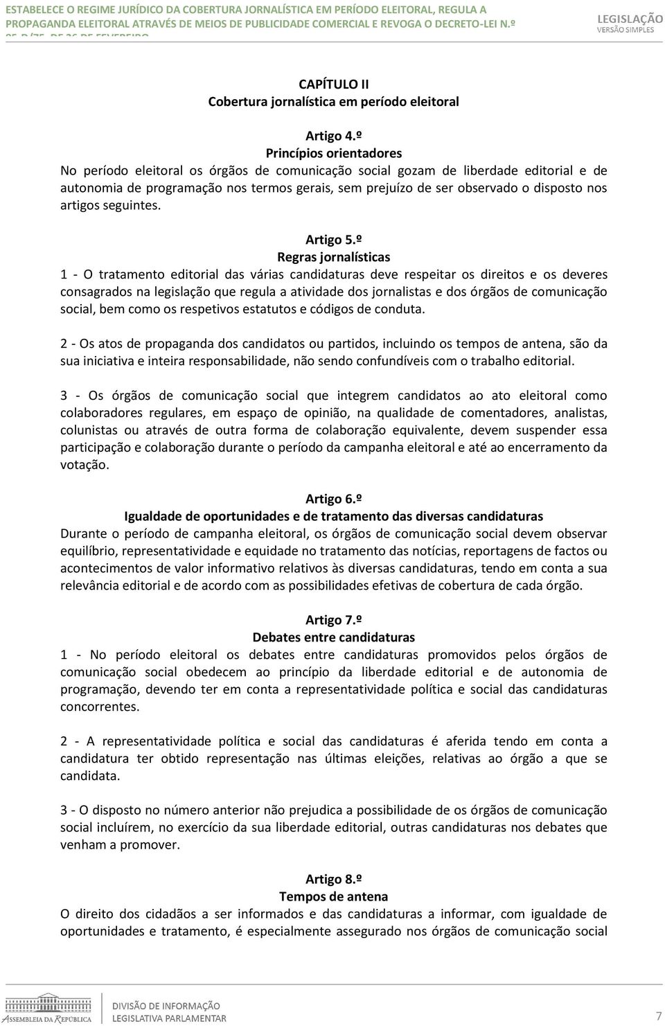 nos artigos seguintes. Artigo 5.