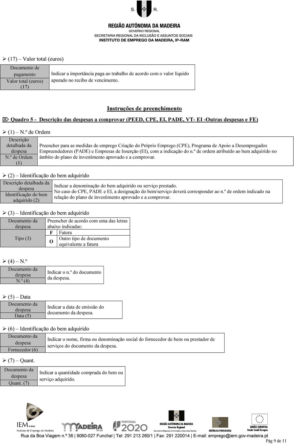 Criação do Próprio Emprego (CPE), Programa de Apoio a Desempregados Empreendedores (PADE) e Empresas de Inserção (EI), com a indicação do n.