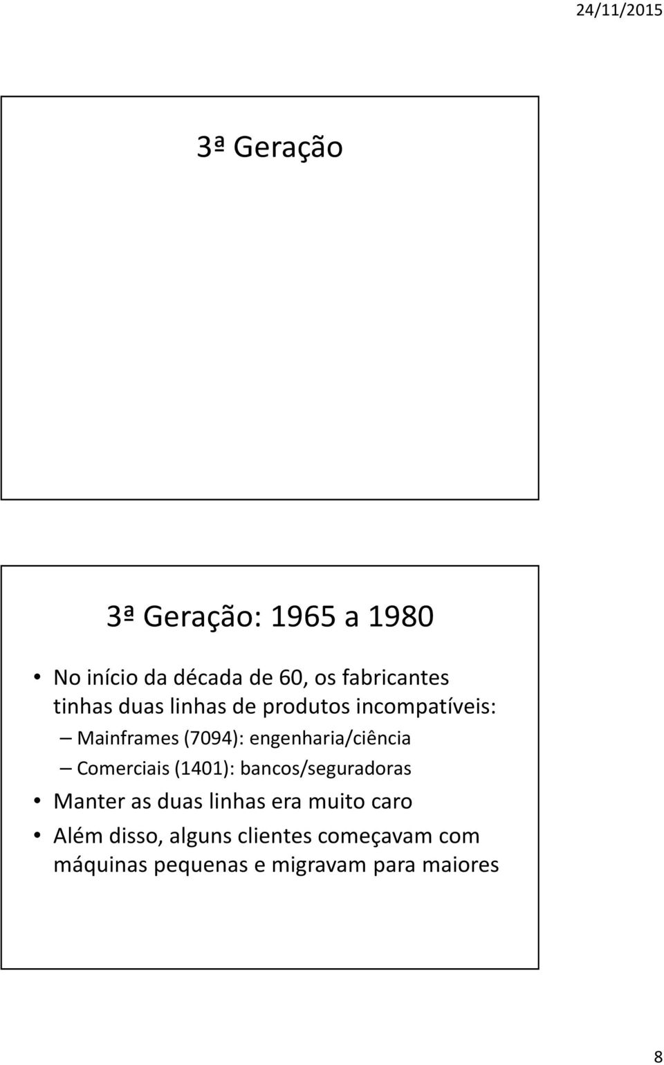 engenharia/ciência Comerciais (1401): bancos/seguradoras Manter as duas linhas