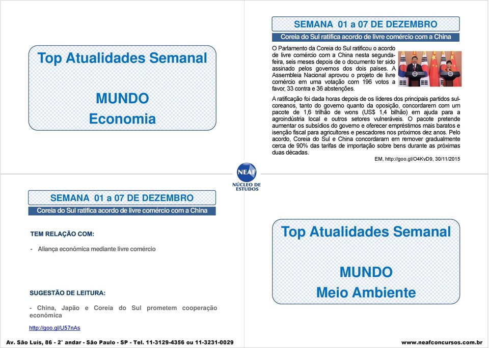 A Assembleia Nacional aprovou o projeto de livre comércio em uma votação com 196 votos a favor, 33 contra e 36 abstenções.