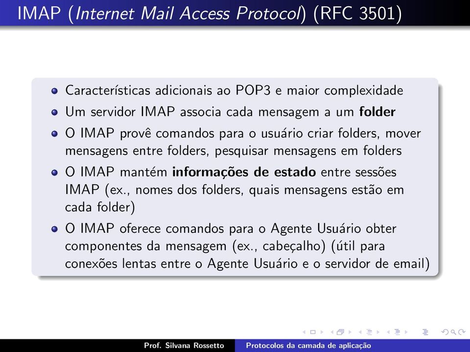 IMAP mantém informações de estado entre sessões IMAP (ex.