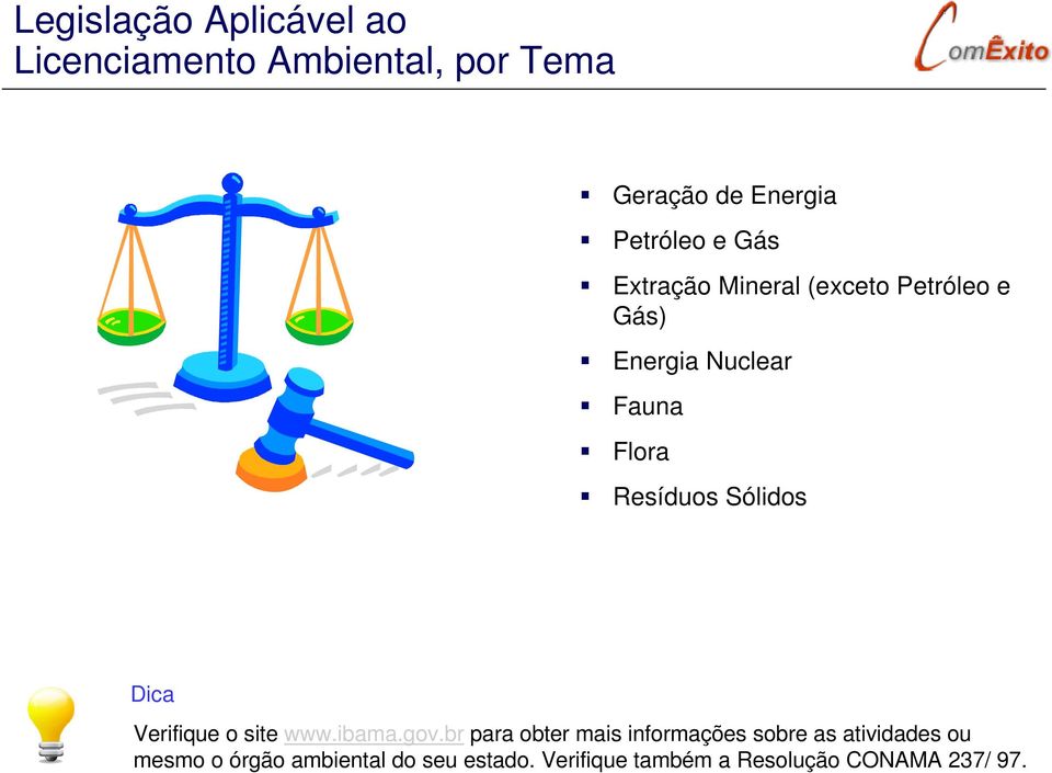 Sólidos Dica Verifique o site www.ibama.gov.