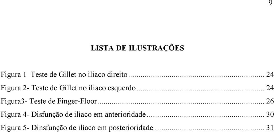 .. 24 Figura3- Teste de Finger-Floor.