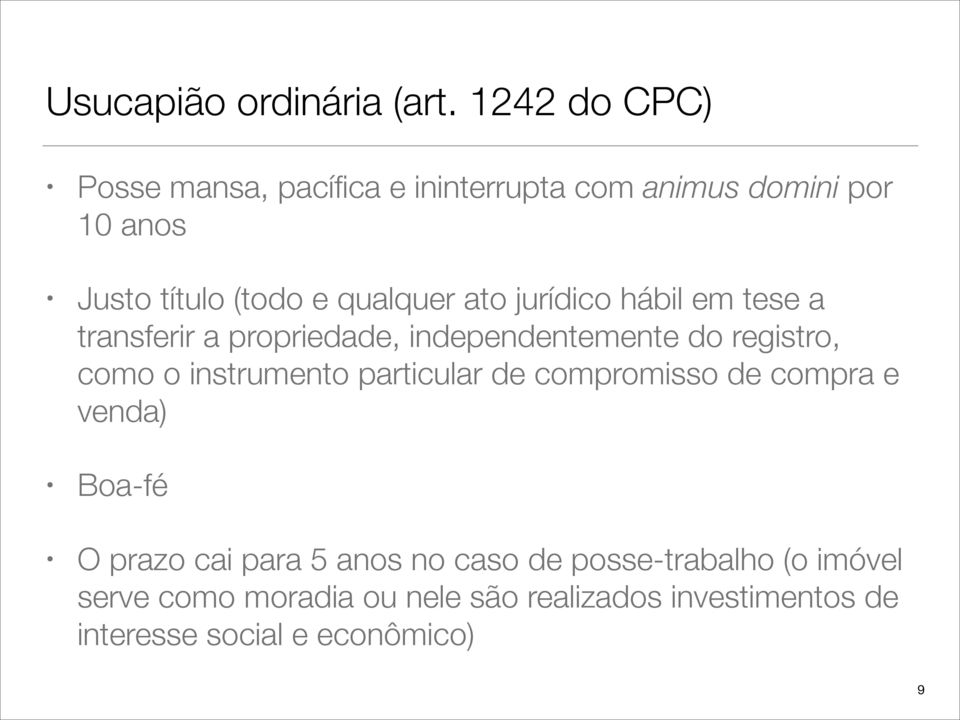 ato jurídico hábil em tese a transferir a propriedade, independentemente do registro, como o instrumento