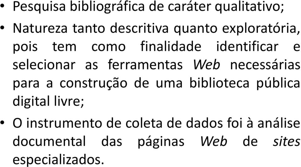 necessárias para a construção de uma biblioteca pública digital livre; O