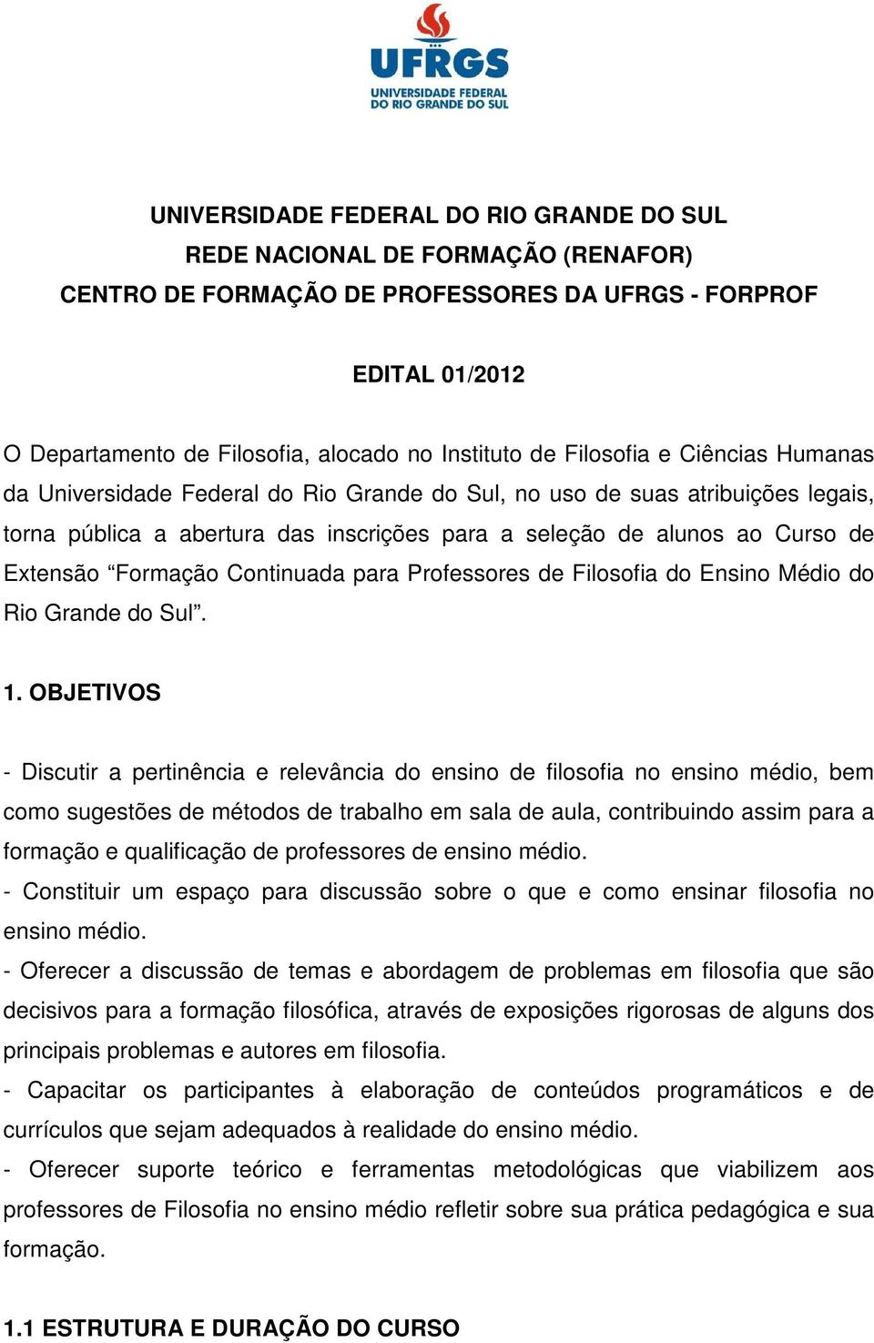 Formação Continuada para Professores de Filosofia do Ensino Médio do Rio Grande do Sul. 1.