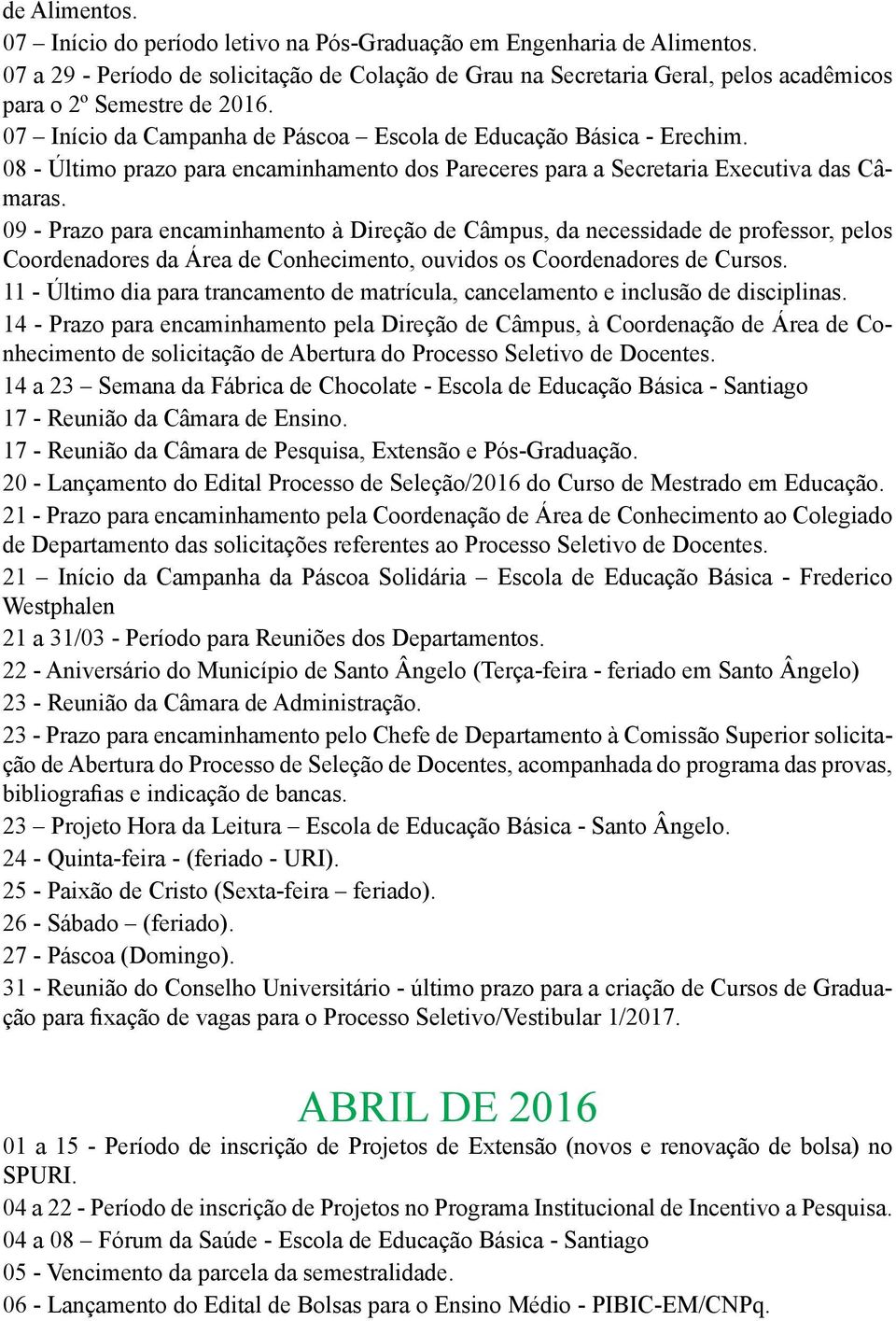 08 - Último prazo para encaminhamento dos Pareceres para a Secretaria Executiva das Câmaras.