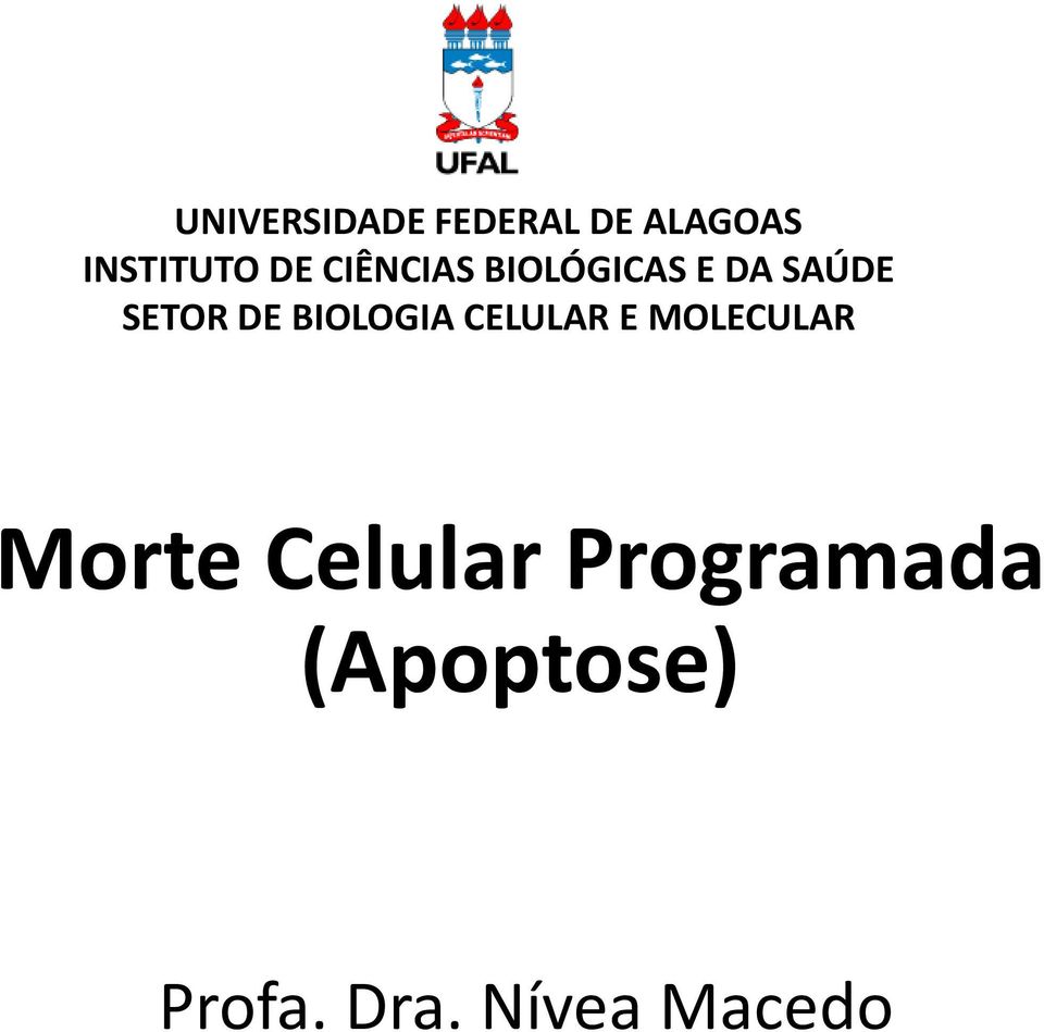 BIOLOGIA CELULAR E MOLECULAR Morte Celular