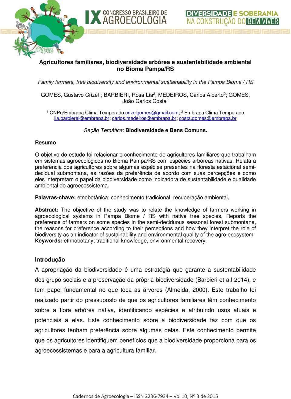 barbierei@embrapa.br; carlos.medeiros@embrapa.br; costa.gomes@embrapa.br Seção Temática: Biodiversidade e Bens Comuns.