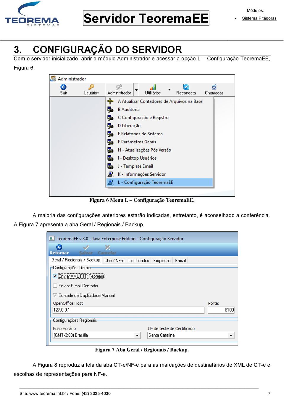 A Figura 7 apresenta a aba Geral / Regionais / Backup. Figura 7 Aba Geral / Regionais / Backup.