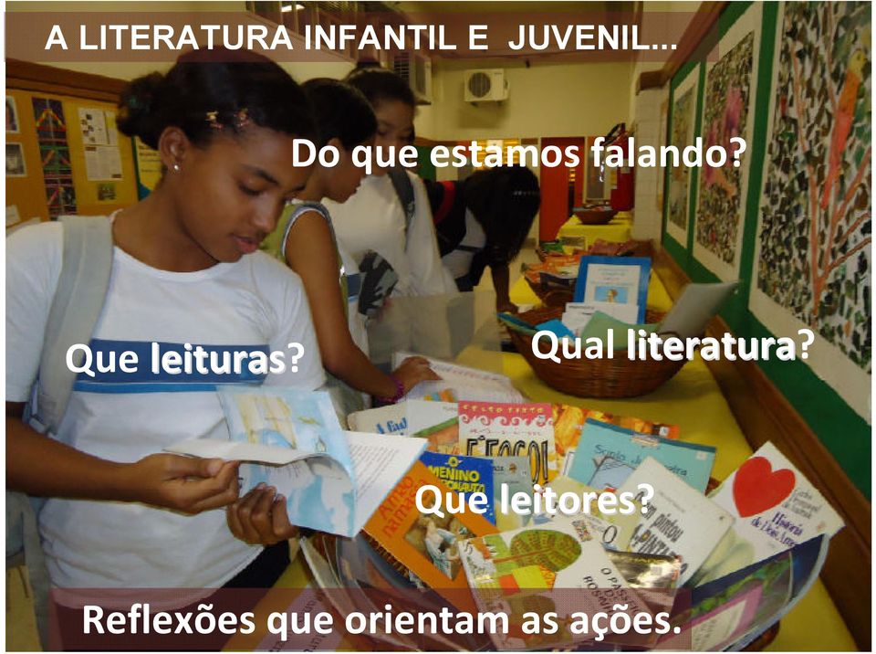 Que leituras? Qual literatura?