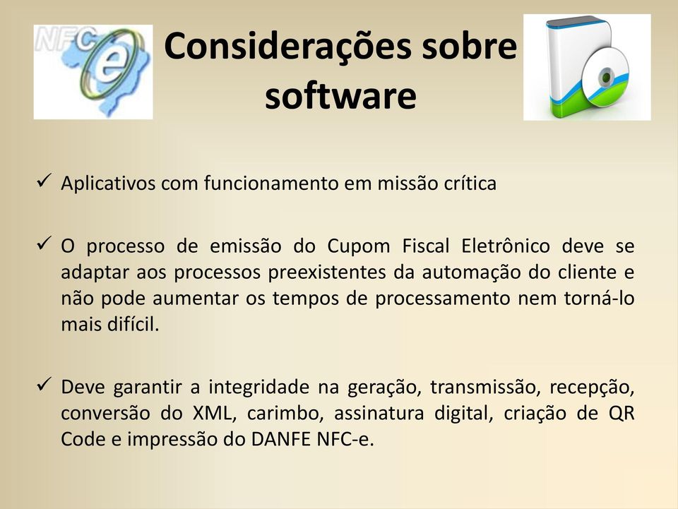 aumentar os tempos de processamento nem torná-lo mais difícil.