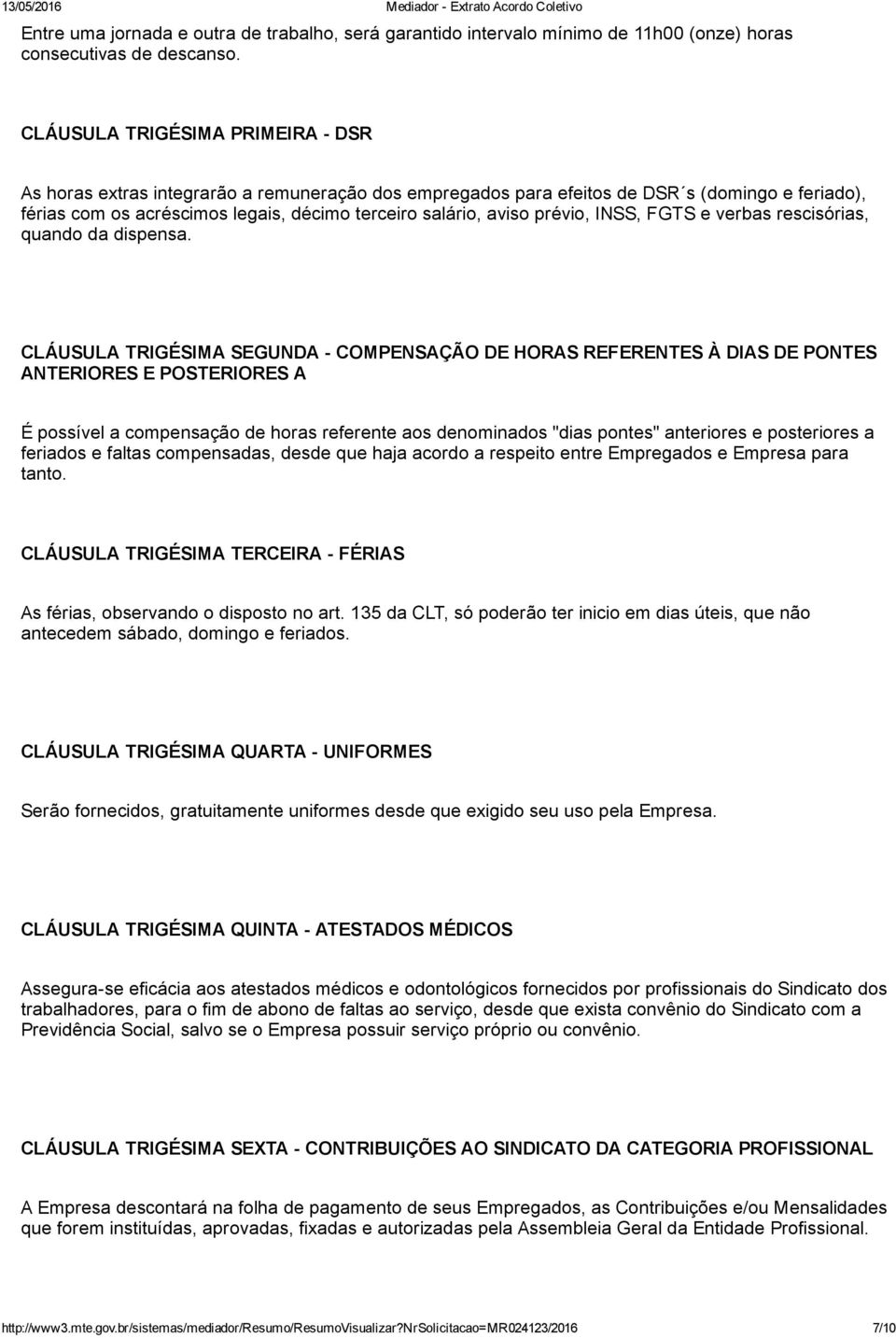 prévio, INSS, FGTS e verbas rescisórias, quando da dispensa.