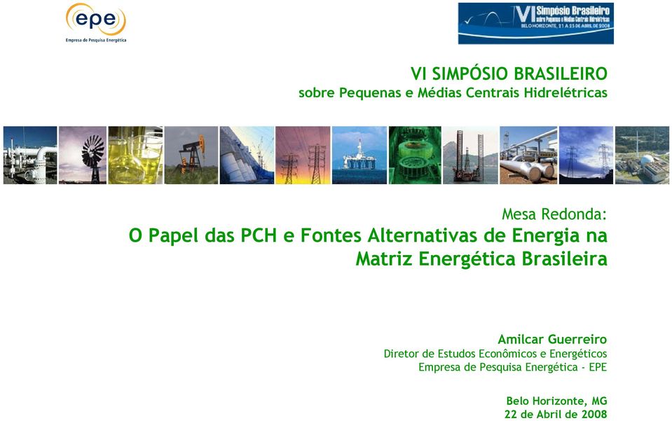 Energética Brasileira Amilcar Guerreiro Diretor de Estudos Econômicos e