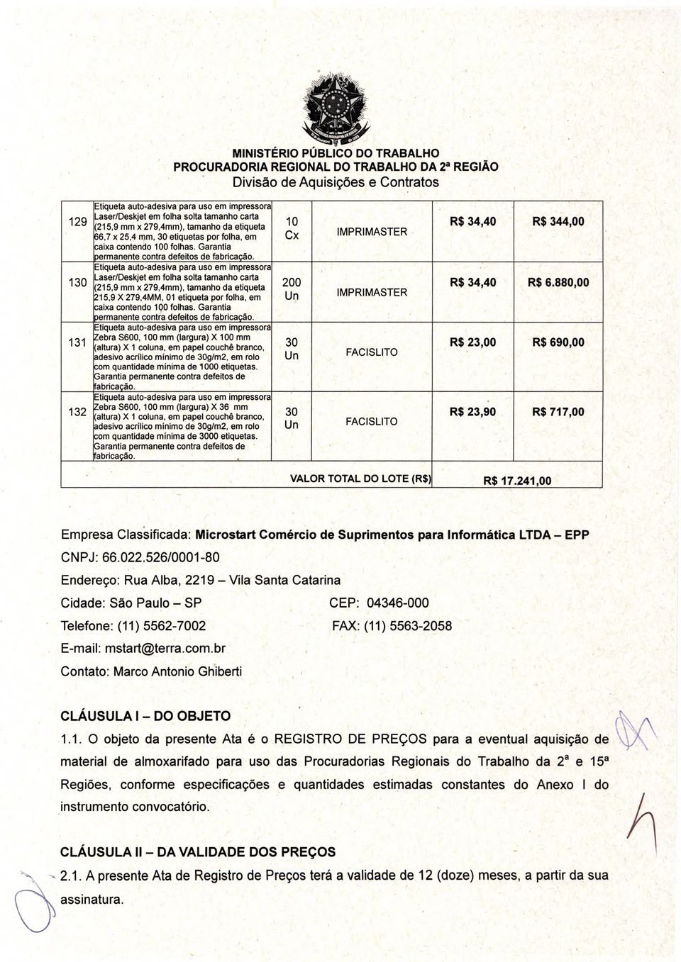 Laser/Deskjet em folha solta tamanho carta 10 CX IMPRIMASTER R$ 34,40 R$ 344,00 (215,9 mm x 279,4mm), tamanho da etiqueta 200 R$ 34,40 R$ 6.