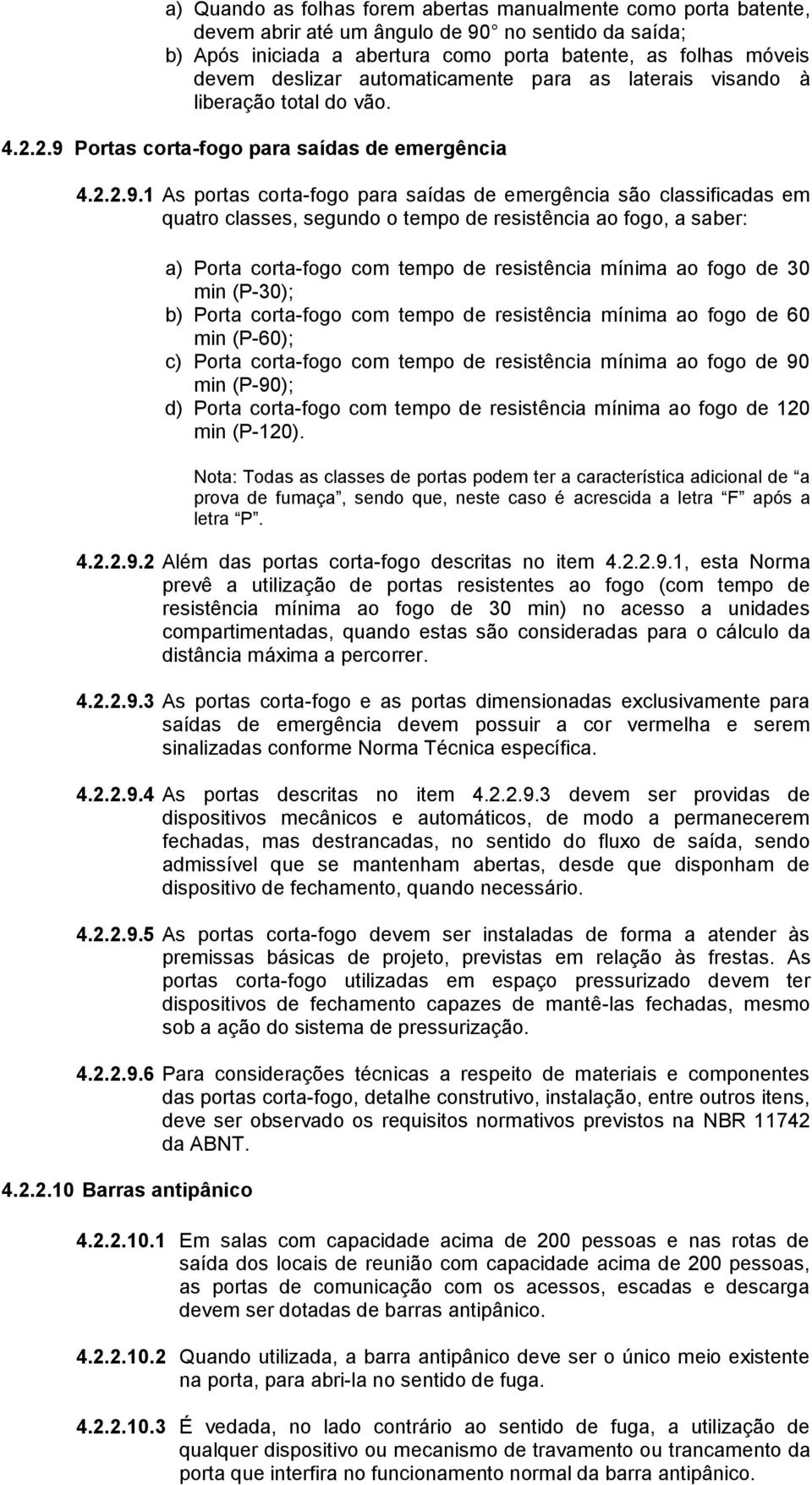 Portas corta-fogo para saídas de emergência 4.2.2.9.