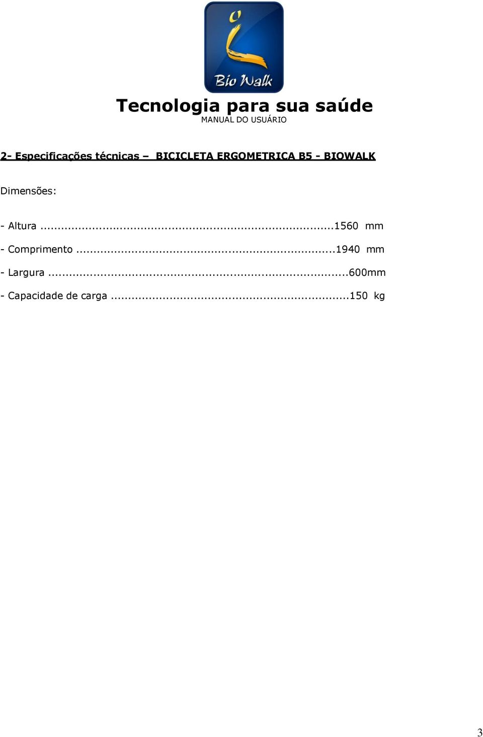 Altura...1560 mm - Comprimento.