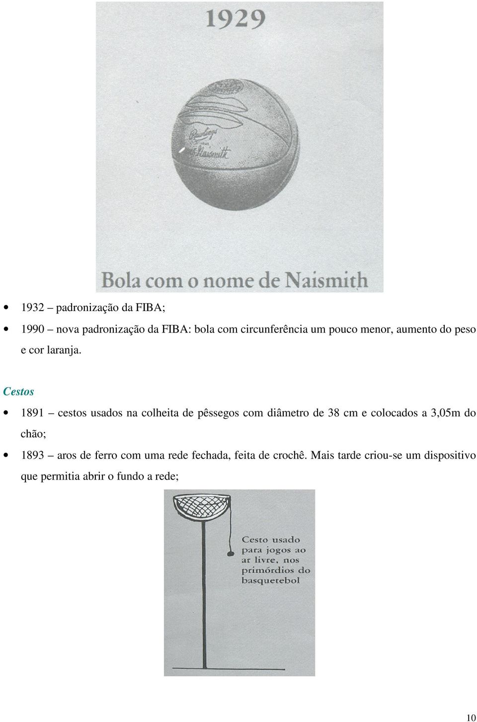 Cestos 1891 cestos usados na colheita de pêssegos com diâmetro de 38 cm e colocados a